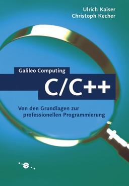 C/C++: Von den Grundlagen zur professionellen Programmierung (Galileo Computing)