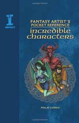 Incredible Characters: Draw, Paint and Create 100 Beings of Myth and Imagination (Fantasy Artists Pocket Reference)