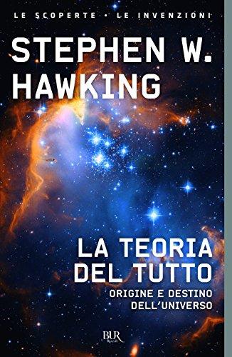 La teoria del tutto. Origine e destino dell'universo