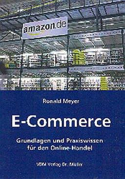 E-Commerce: Grundlagen und Praxiswissen für den Online-Handel