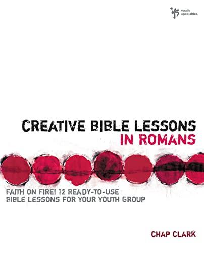 Creative Bible Lessons in Romans: Faith in Fire!