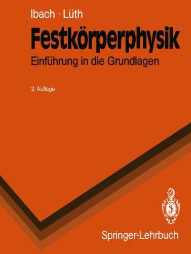 Festkörperphysik: Eine Einführung in die Grundlagen (Springer-Lehrbuch)