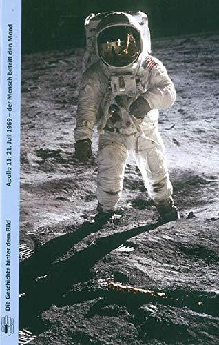 Apollo 11: 21. Juli 1969 ― der Mensch betritt den Mond