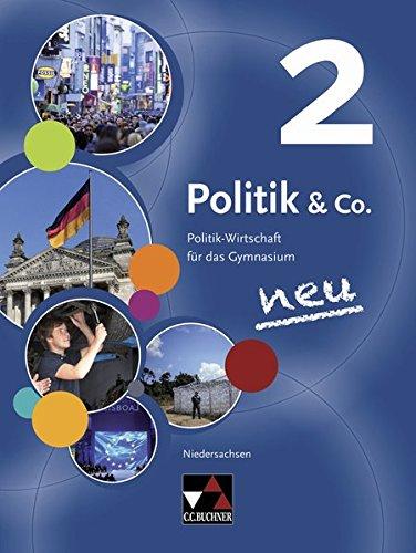 Politik & Co. - Niedersachsen - neu / Politik & Co. Niedersachsen 2 - neu: Politik-Wirtschaft für das Gymnasium / für die Jahrgangsstufen 9/10