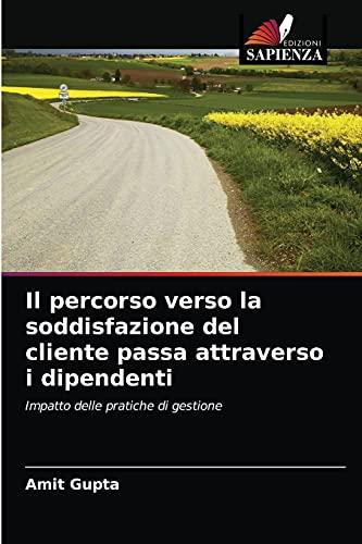 Il percorso verso la soddisfazione del cliente passa attraverso i dipendenti: Impatto delle pratiche di gestione