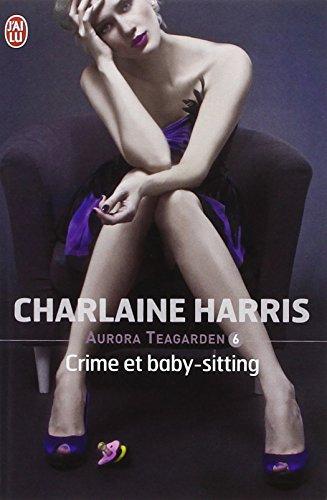 Aurora Teagarden. Vol. 6. Crime et baby-sitting