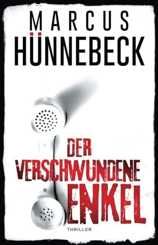 Der verschwundene Enkel: Thriller (Till Buchinger, Band 10)