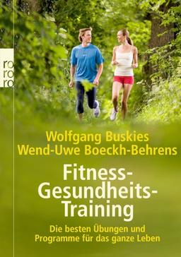 Fitness-Gesundheits-Training: Die besten Übungen und Programme für das ganze Leben