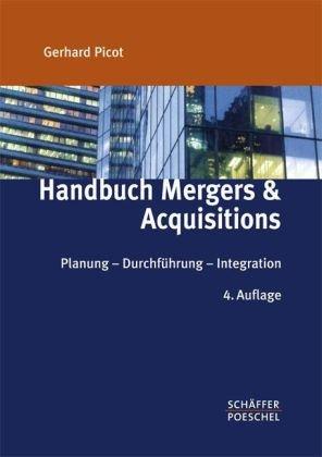 Handbuch Mergers & Acquisitions: Planung - Durchführung - Integration