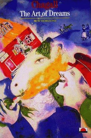 Chagall: The Art of Dreams (New Horizons S.)