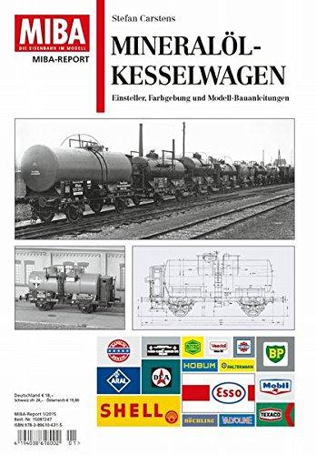 Mineralöl-Kesselwagen - Einsteller, Farbgebung und Modell-Bauanleitungen - MIBA Report