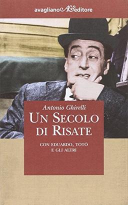 Un secolo di risate. Con Eduardo, Totò e gli altri