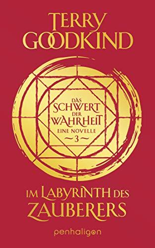 Im Labyrinth des Zauberers - Das Schwert der Wahrheit: Eine Novelle (Die Kinder von D’Hara, Band 3)