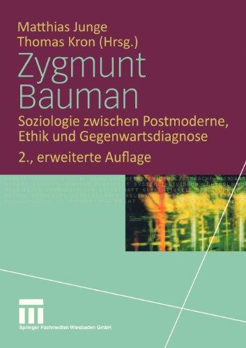 Zygmunt Bauman: Soziologie zwischen Postmoderne, Ethik und Gegenwartsdiagnose (German Edition)