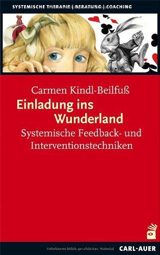 Einladung ins Wunderland: Systemische Feedback- und Interventionstechniken