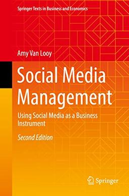 Social Media Management: Using Social Media as a Business Instrument (Springer Texts in Business and Economics)