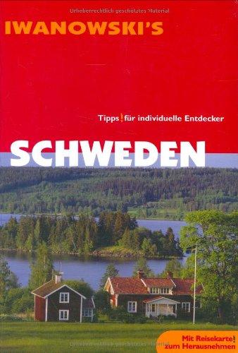 Schweden. Reisehandbuch: Ausführliche und fundierte Routenbeschreibungen, Sehenswürdigkeiten, Restaurants, Hotels, Alternative Unterkünfte, Museen, Stadtrundgänge, ... Historie, Natur, Geographie