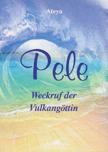 Pele - Weckruf der Vulkangöttin