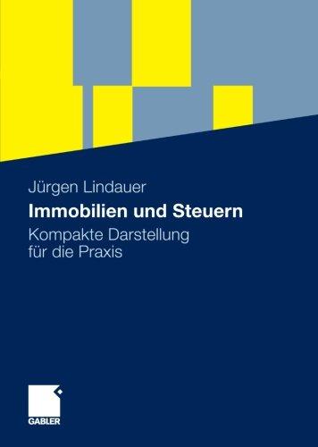 Immobilien und Steuern: Kompakte Darstellung für die Praxis (German Edition)