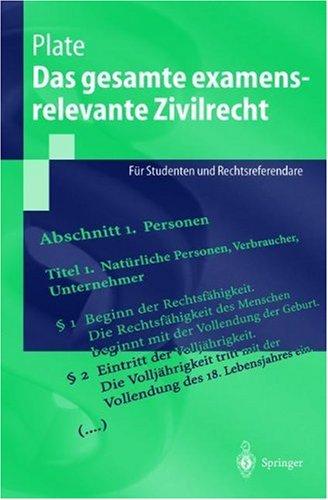 Das gesamte examensrelevante Zivilrecht: Für Studenten und Rechtsreferendare (Springer-Lehrbuch)