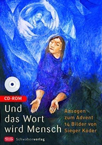 Und das Wort wird Mensch. Ansagen zum Advent. CD-ROM