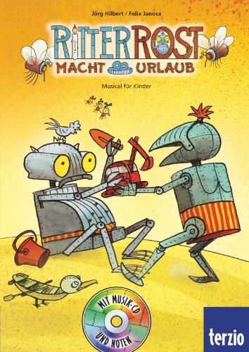 Ritter Rost Musicalbuch, Band 5: Ritter Rost macht Urlaub: Buch mit CD: Musical für Kinder 5