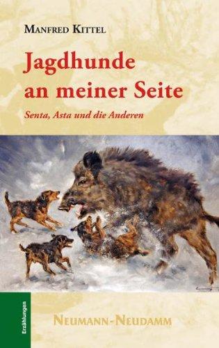 Jagdhunde an meiner Seite: Senta, Asta und die Anderen