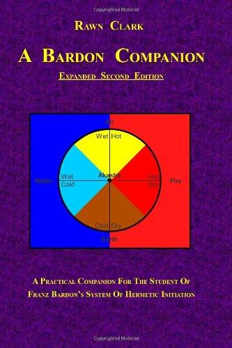 A Bardon Companion: A practical companion for the student of Franz Bardon's system of Hermetic initiation