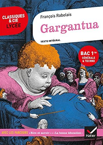 Gargantua (édition de 1542) : texte intégral suivi d'un dossier nouveau bac : bac 1re générale & techno