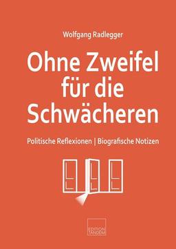 Ohne Zweifel für die Schwächeren: Politische Reflexionen | Biografische Notizen