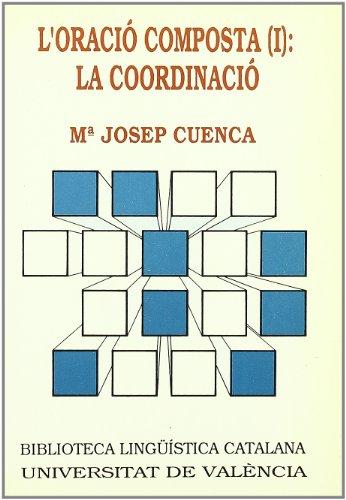 L'oració composta (I): la coordinació (Biblioteca Lingüísitica Catalana, Band 6)