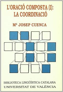 L'oració composta (I): la coordinació (Biblioteca Lingüísitica Catalana, Band 6)