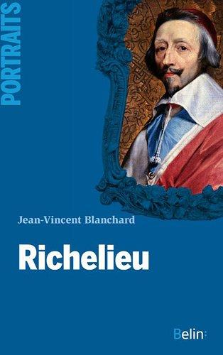 Richelieu : la pourpre et le pouvoir