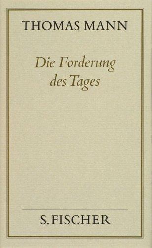 Thomas Mann, Gesammelte Werke in Einzelbänden. Frankfurter Ausgabe: Die Forderung des Tages: Abhandlungen und kleine Aufsätze über Literatur und Kunst: Bd. 20