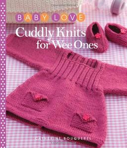 Cuddly Knits for Wee Ones (Baby Love)