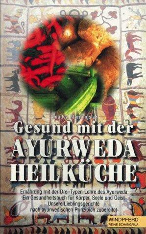 Gesund mit der Ayurweda-Heilküche