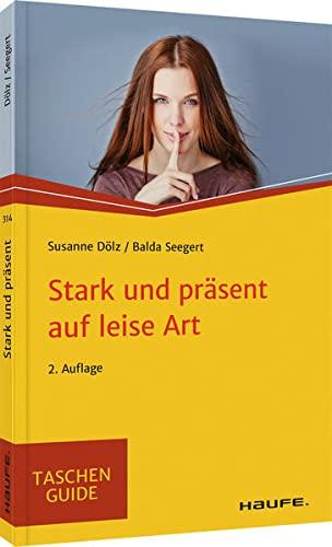 Stark und präsent auf leise Art (Haufe TaschenGuide)