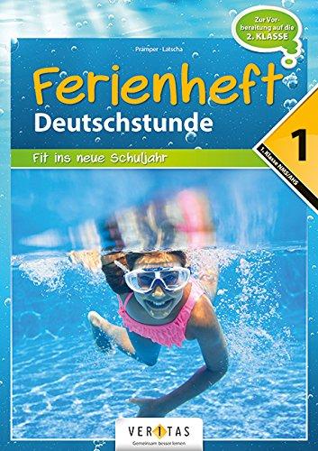 Deutschstunde - NMS / AHS: Nach der 1. Klasse - Fit ins neue Schuljahr: Ferienheft mit eingelegten Lösungen