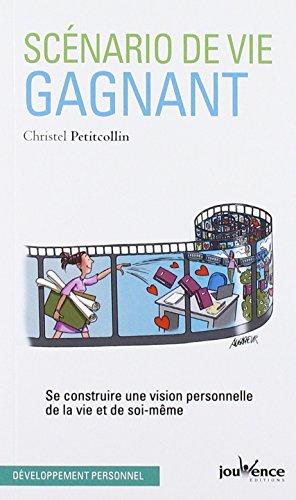 Scénario de vie gagnant : se construire une vision personnelle de la vie et de soi-même