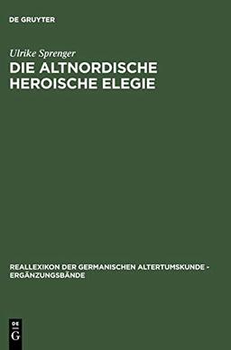 Die altnordische Heroische Elegie (Ergänzungsbände zum Reallexikon der Germanischen Altertumskunde, 6, Band 6)