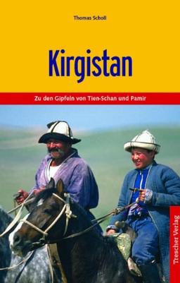 Kirgistan: Zu den Gipfeln von Tien-Schan und Pamir