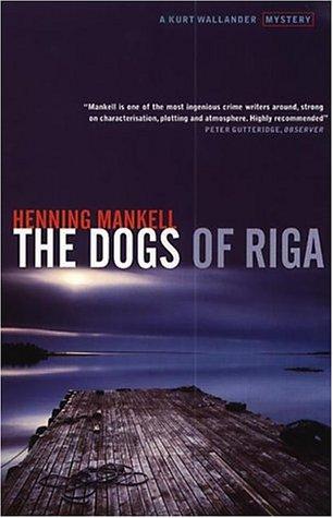 The Dogs of Riga: Kurt Wallander