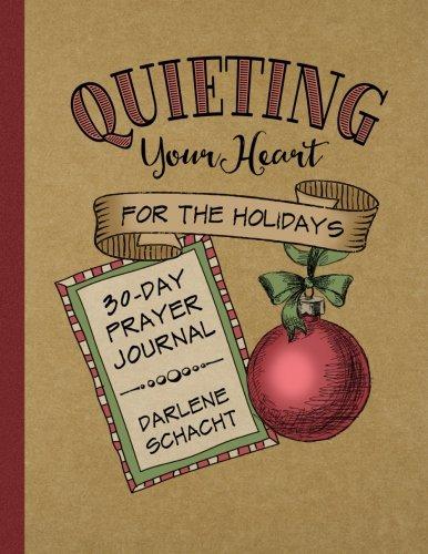 Quieting Your Heart for the Holidays: 30-Day Prayer Journal