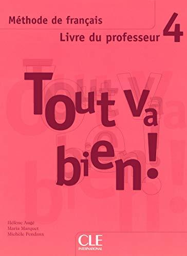 Tout Va Bien! Level 4 Teacher's Guide: Livre du professeur 4