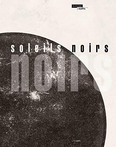 Soleils noirs : exposition, Musée du Louvre-Lens, du 25 mars 2020 au 25 janvier 2021