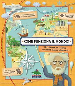 Come funziona il mondo? (A tutta scienza)