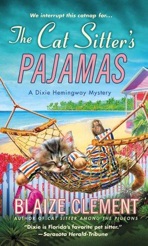 The Cat Sitter's Pajamas: A Dixie Hemingway Mystery (Dixie Hemingway Mysteries)