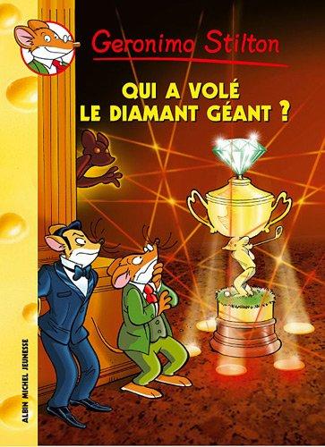 Geronimo Stilton. Vol. 45. Qui a volé le diamant géant ?