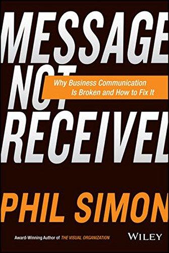 Message Not Received: Why Business Communication Is Broken and How to Fix It