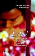 LEBE! Lebendigkeit - Ernährung - Bewegung - Entspannung